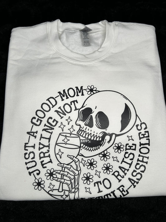 Just A Good Mom Sweatshirt