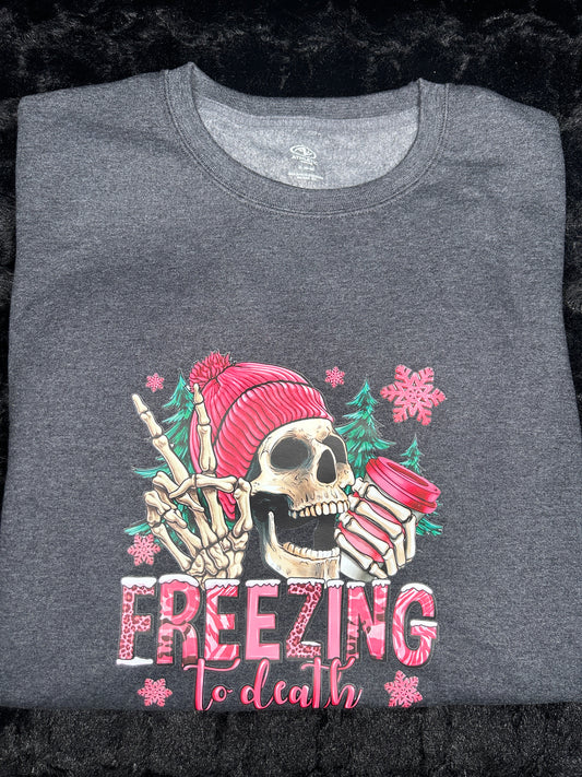 Freezing To Death sweatshirt